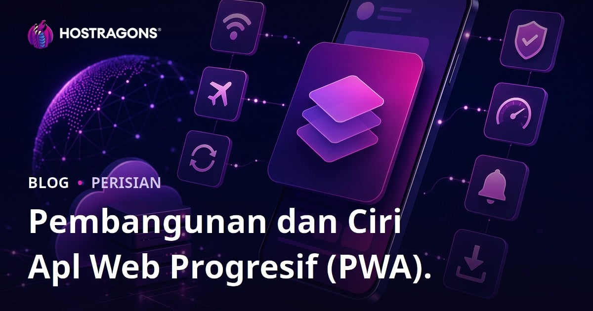 Pembangunan dan Ciri Apl Web Progresif (PWA).