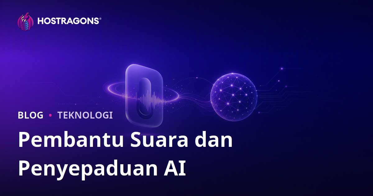 Pembantu Suara dan Penyepaduan AI