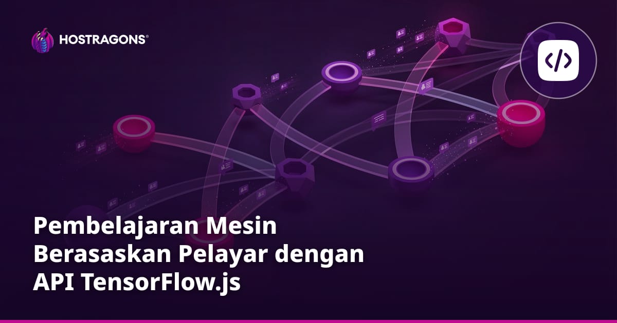 Pembelajaran Mesin Berasaskan Pelayar dengan API TensorFlow.js