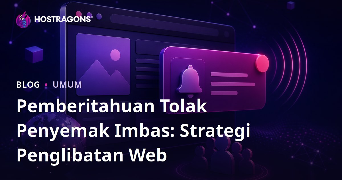 Pemberitahuan Tolak Penyemak Imbas: Strategi Penglibatan Web