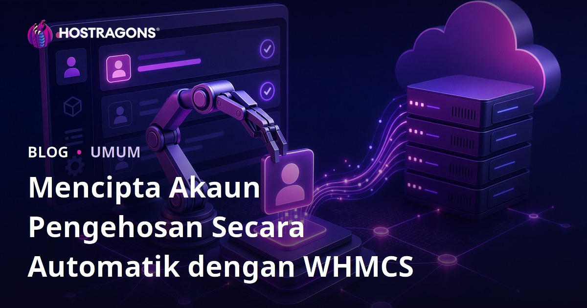 Mencipta Akaun Pengehosan Secara Automatik dengan WHMCS
