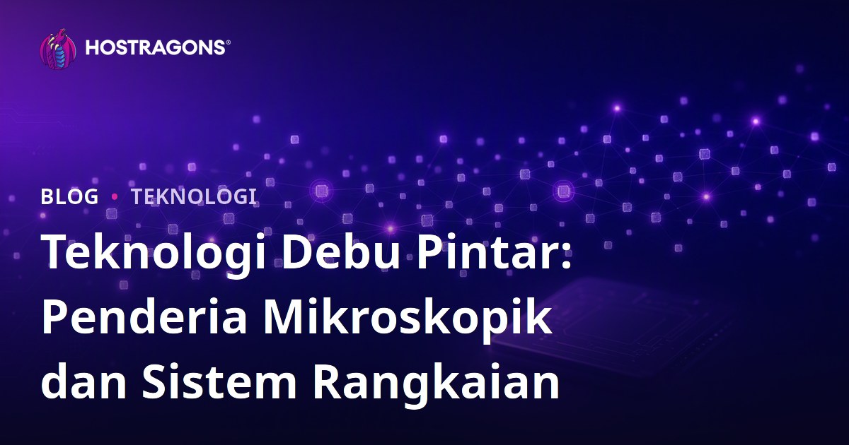 Teknologi Debu Pintar: Penderia Mikroskopik dan Sistem Rangkaian
