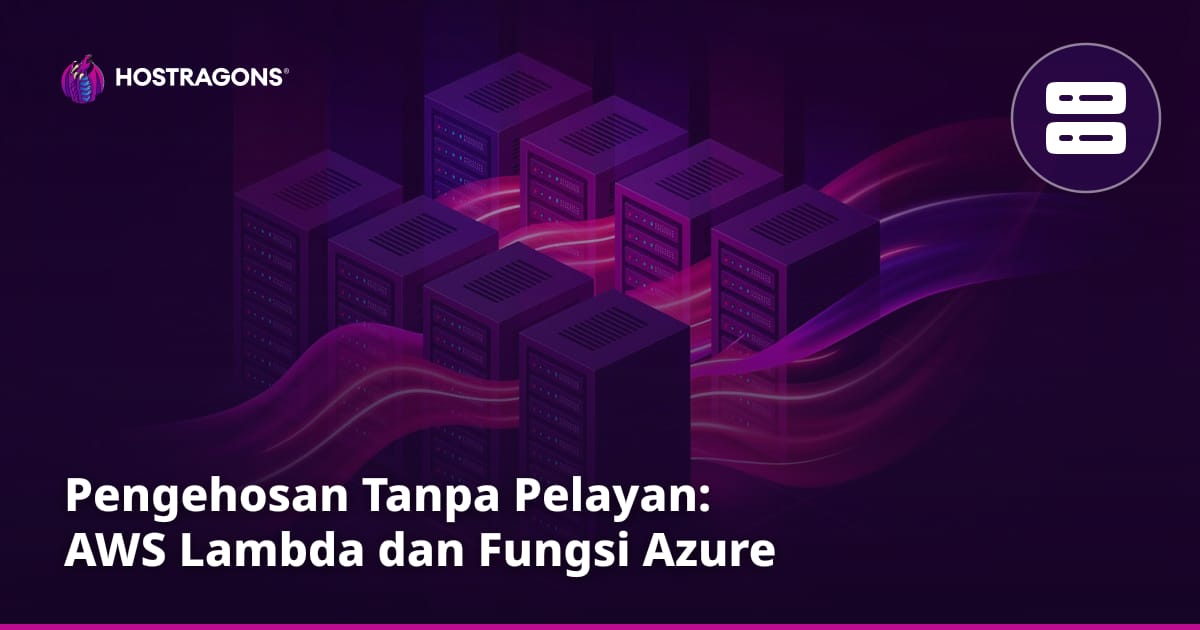 Pengehosan Tanpa Pelayan: AWS Lambda dan Fungsi Azure