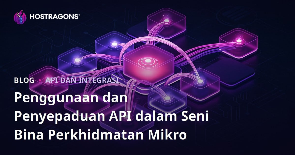 Penggunaan dan Penyepaduan API dalam Seni Bina Perkhidmatan Mikro