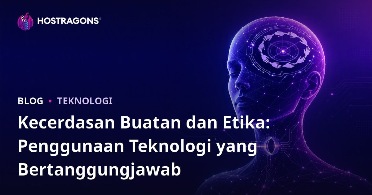 Kecerdasan Buatan dan Etika: Penggunaan Teknologi yang Bertanggungjawab