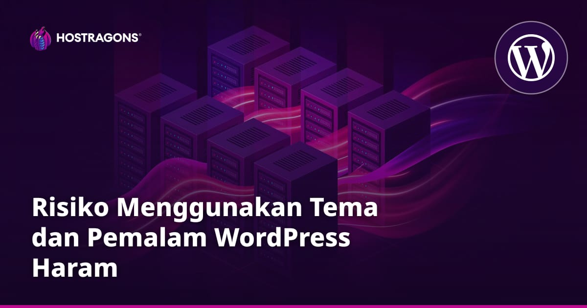 Risiko Menggunakan Tema dan Pemalam WordPress Haram