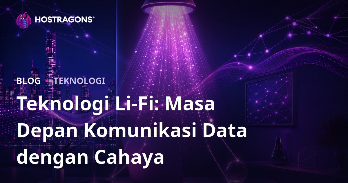 Teknologi Li-Fi: Masa Depan Komunikasi Data dengan Cahaya