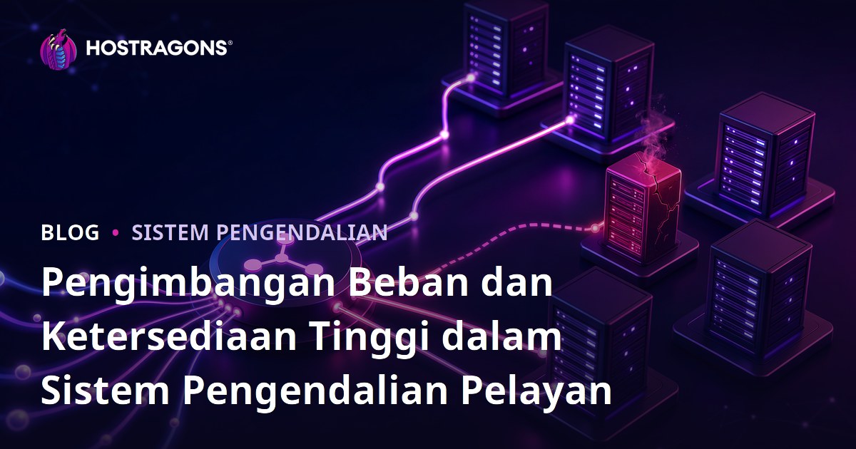 Pengimbangan Beban dan Ketersediaan Tinggi dalam Sistem Pengendalian Pelayan