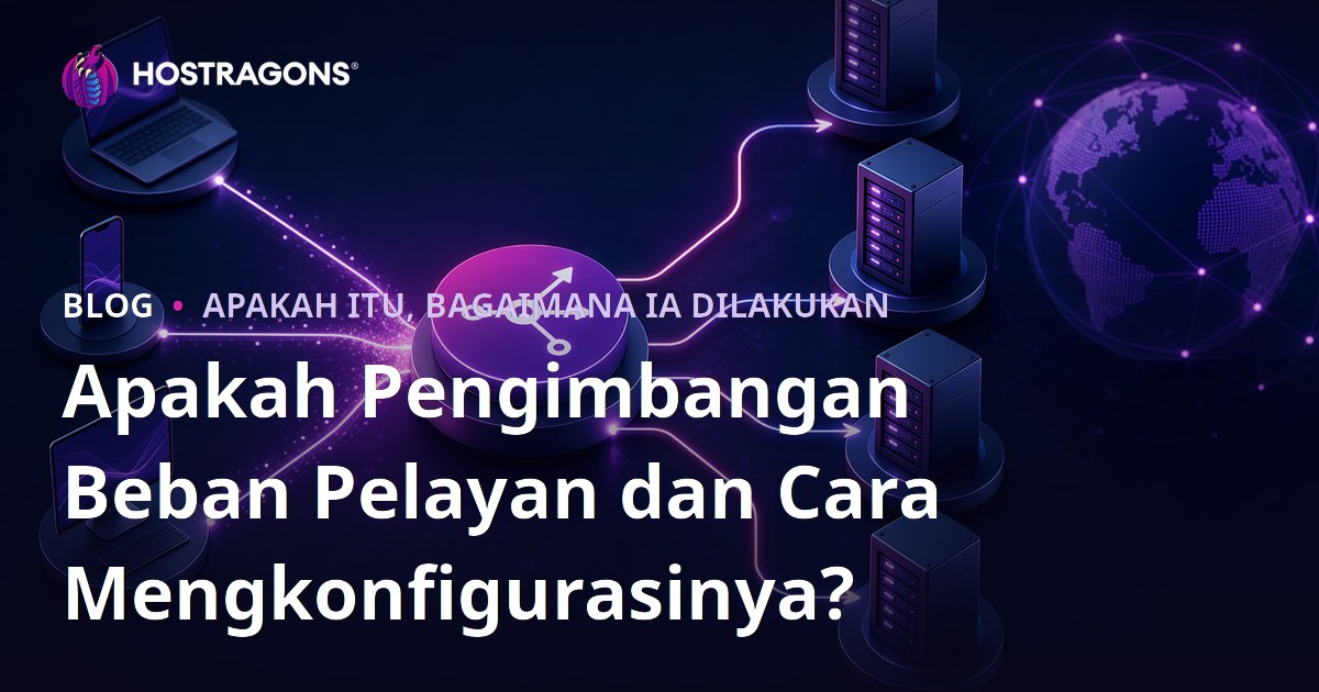 Apakah Pengimbangan Beban Pelayan dan Cara Mengkonfigurasinya?