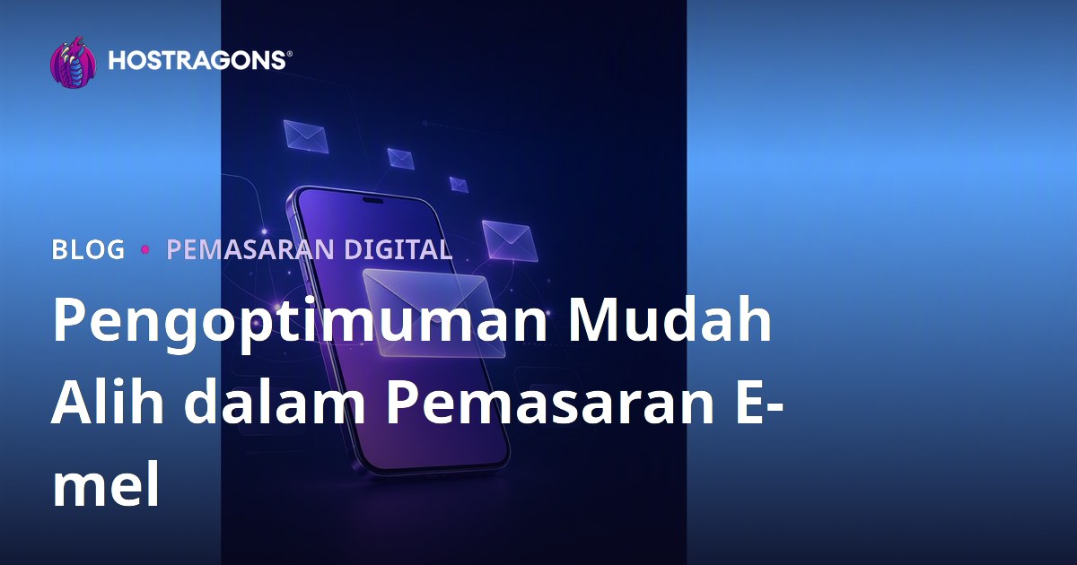 Pengoptimuman Mudah Alih dalam Pemasaran E-mel