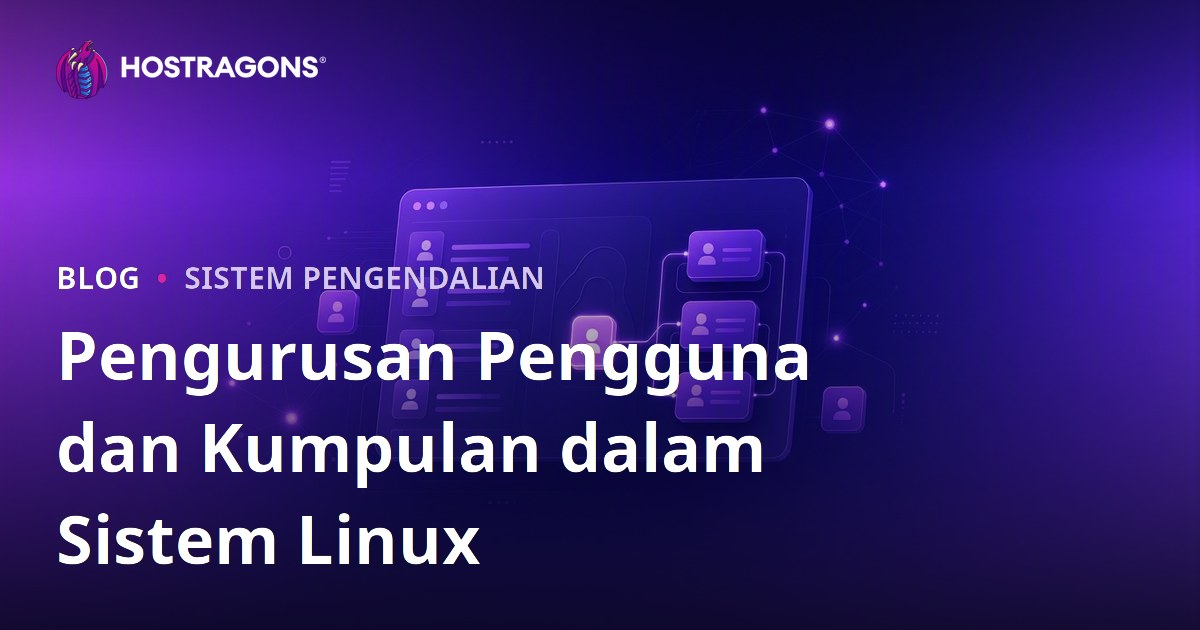 Pengurusan Pengguna dan Kumpulan dalam Sistem Linux