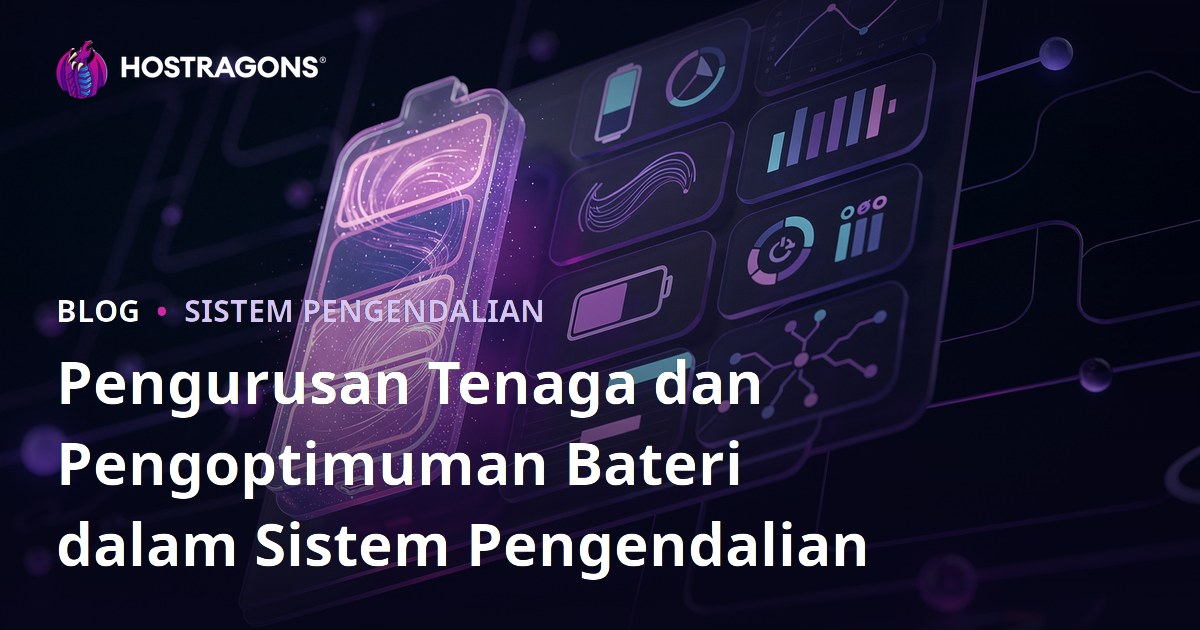 Pengurusan Tenaga dan Pengoptimuman Bateri dalam Sistem Pengendalian