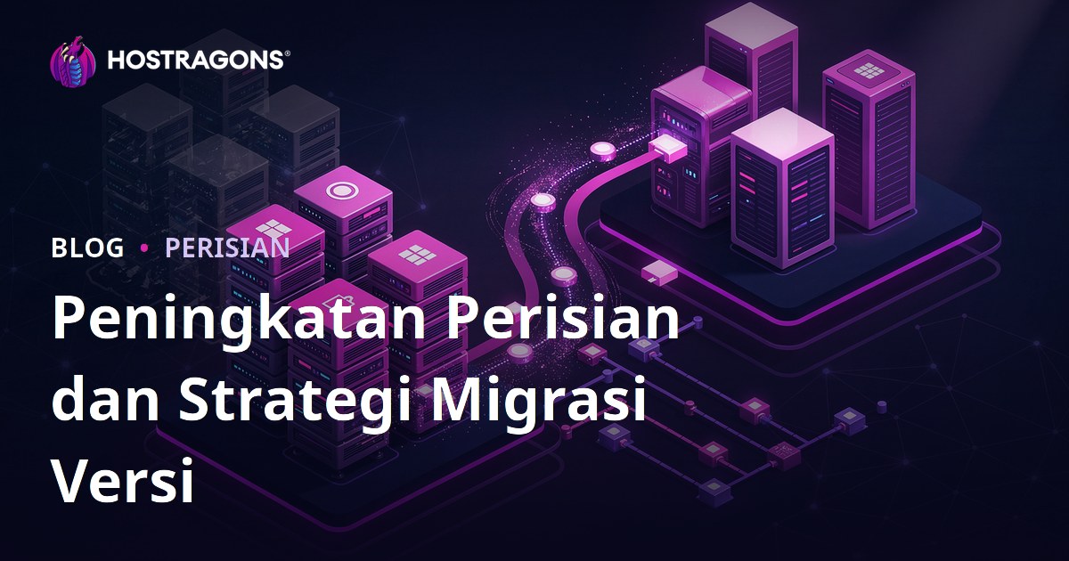 Peningkatan Perisian dan Strategi Migrasi Versi