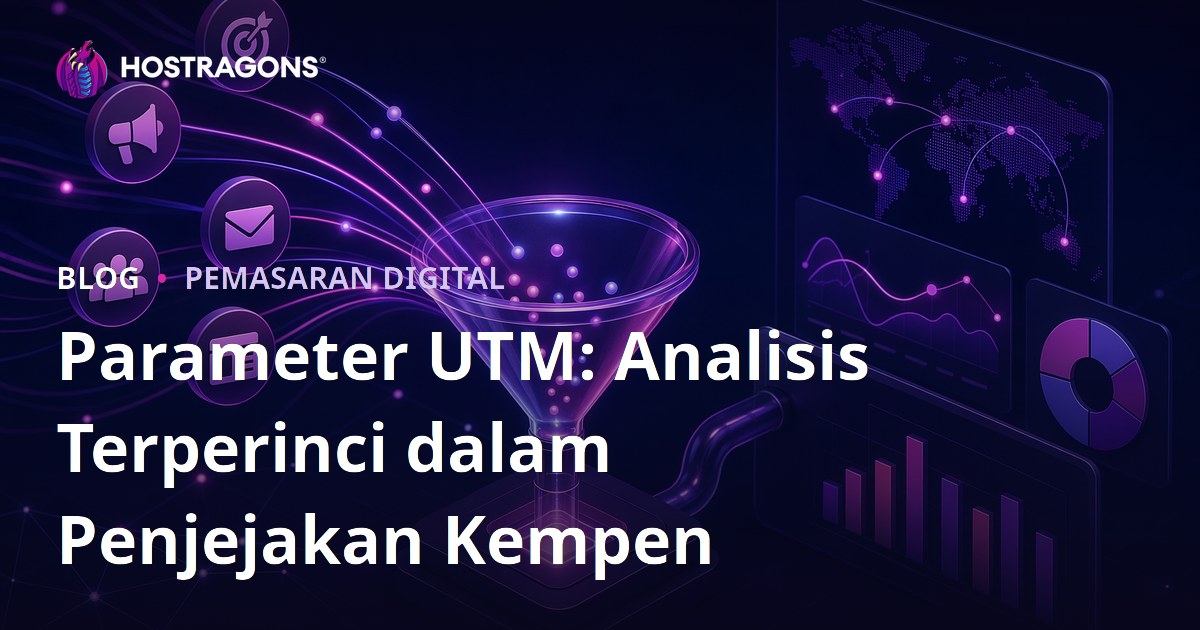 Parameter UTM: Analisis Terperinci dalam Penjejakan Kempen