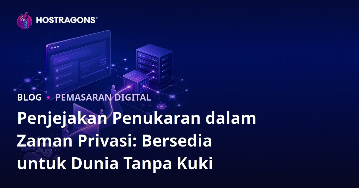 Penjejakan Penukaran dalam Zaman Privasi: Bersedia untuk Dunia Tanpa Kuki