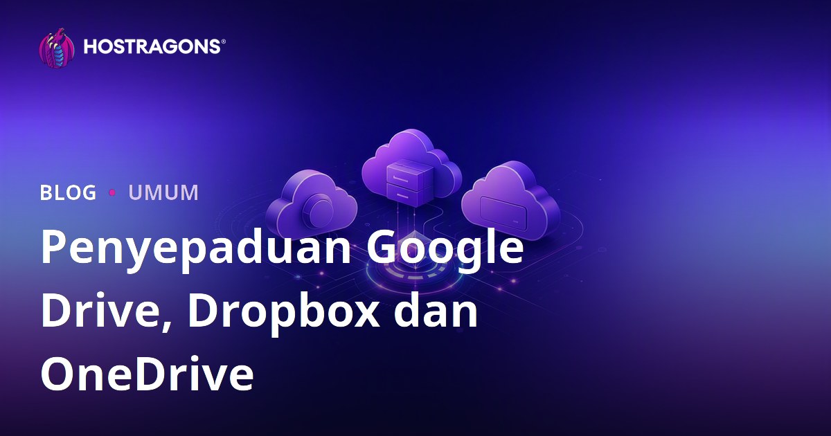 Penyepaduan Google Drive, Dropbox dan OneDrive