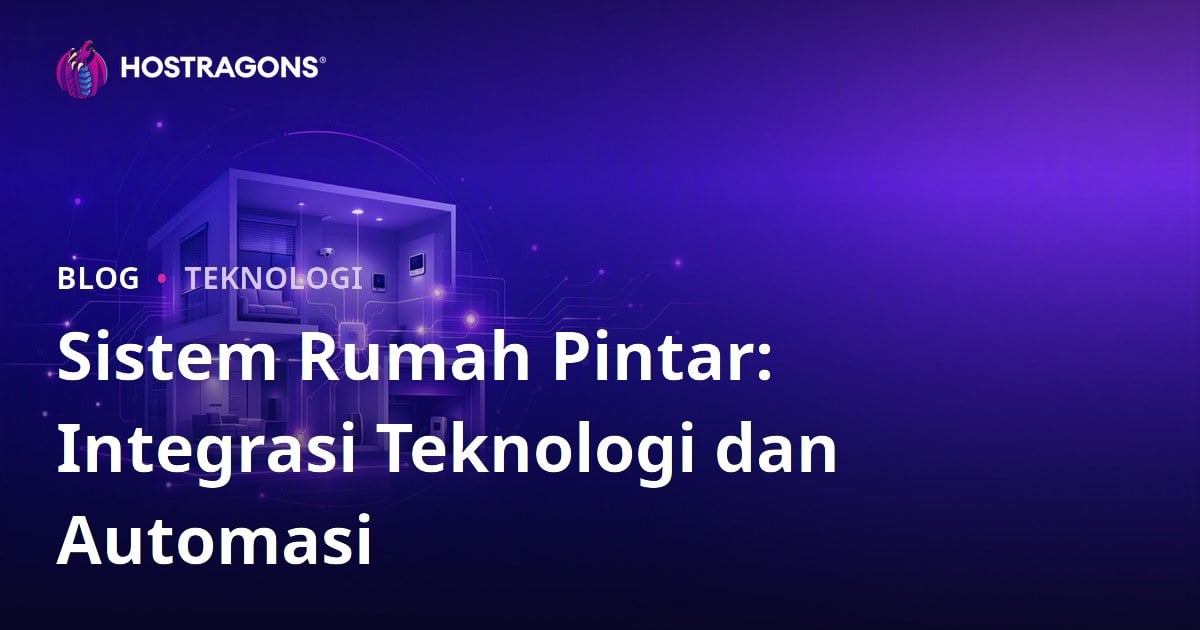 Sistem Rumah Pintar: Integrasi Teknologi dan Automasi
