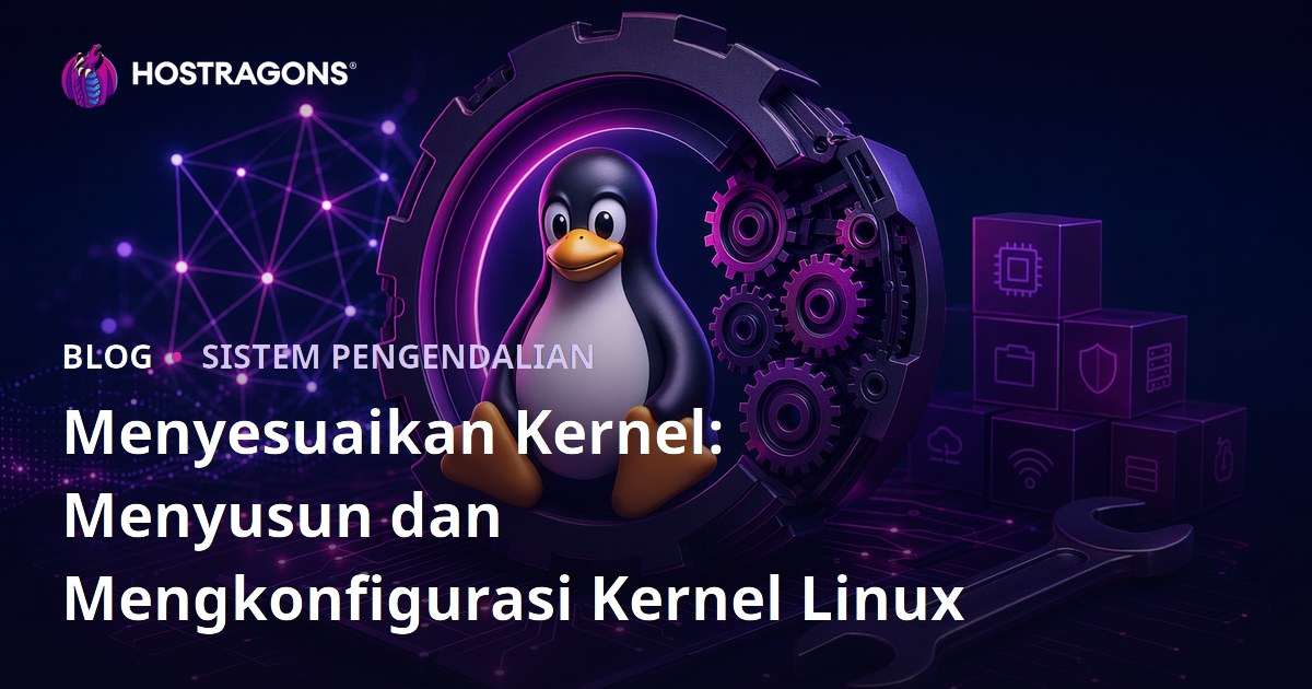 Menyesuaikan Kernel: Menyusun dan Mengkonfigurasi Kernel Linux