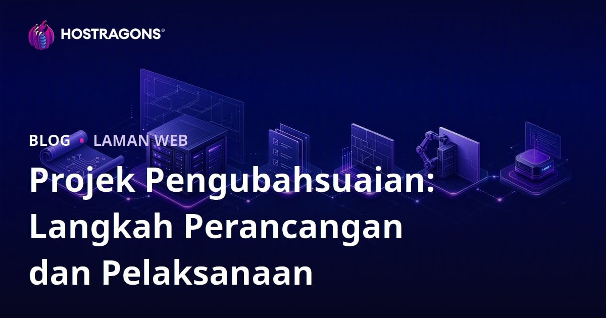 Projek Pengubahsuaian: Langkah Perancangan dan Pelaksanaan