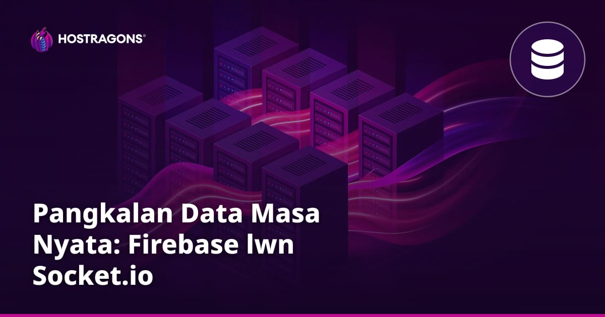 Pangkalan Data Masa Nyata: Firebase lwn Socket.io