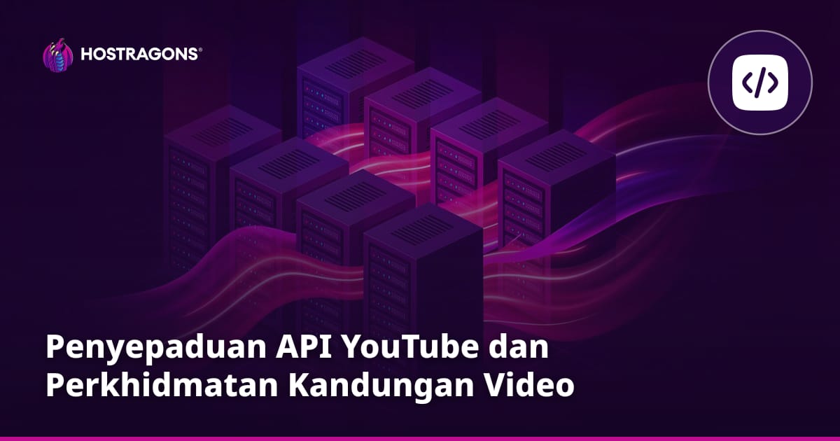 Penyepaduan API YouTube dan Perkhidmatan Kandungan Video