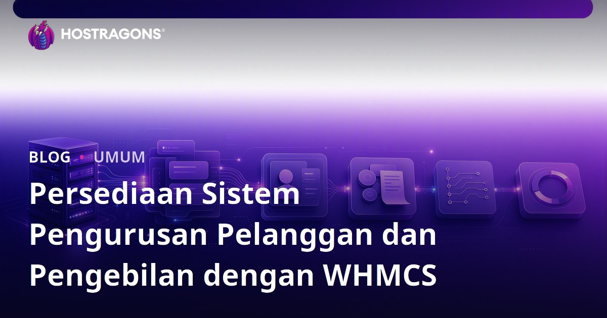Persediaan Sistem Pengurusan Pelanggan dan Pengebilan dengan WHMCS