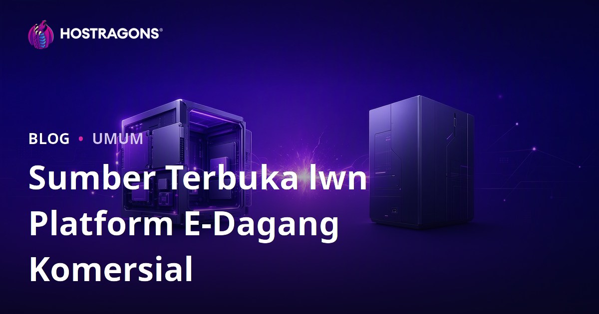 Sumber Terbuka lwn Platform E-Dagang Komersial