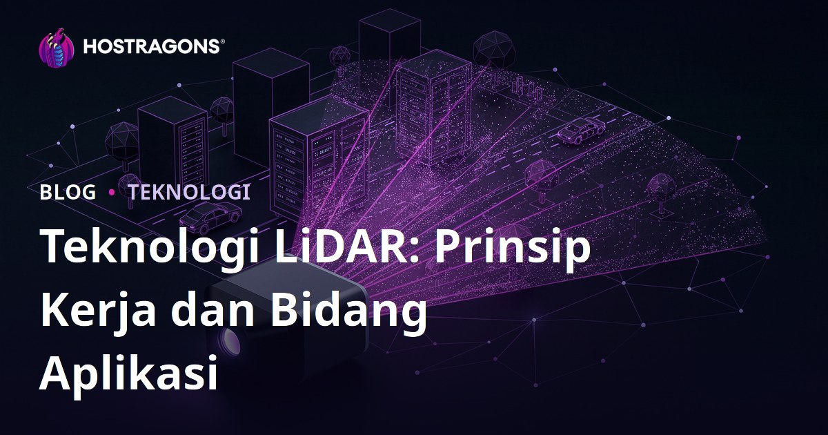 Teknologi LiDAR: Prinsip Kerja dan Bidang Aplikasi