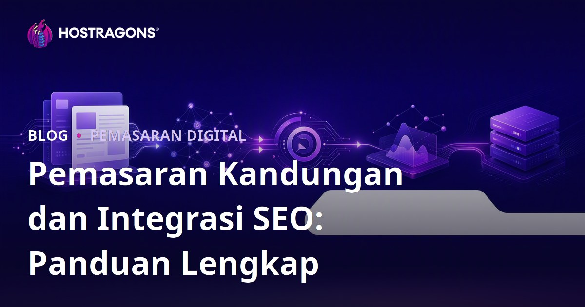 Pemasaran Kandungan dan Integrasi SEO: Panduan Lengkap