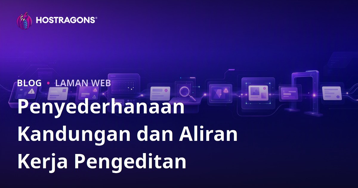 Penyederhanaan Kandungan dan Aliran Kerja Pengeditan