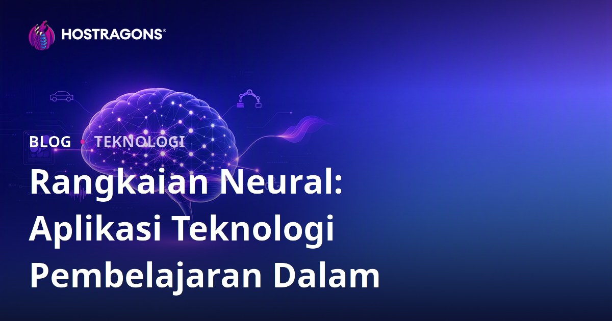 Rangkaian Neural: Aplikasi Teknologi Pembelajaran Dalam