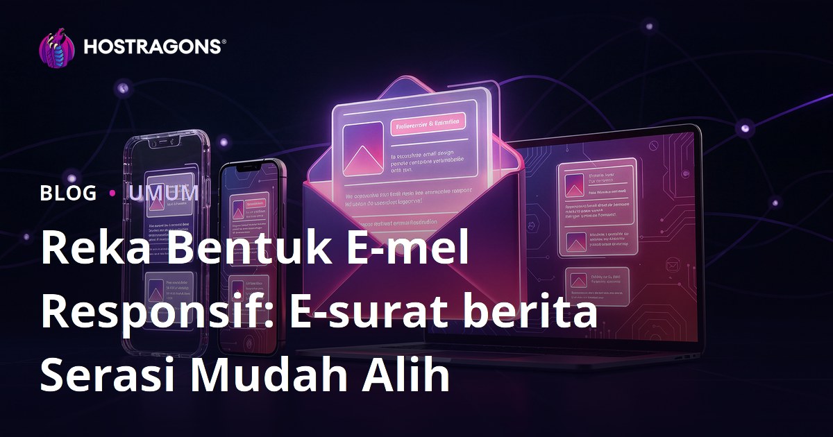 Reka Bentuk E-mel Responsif: E-surat berita Serasi Mudah Alih