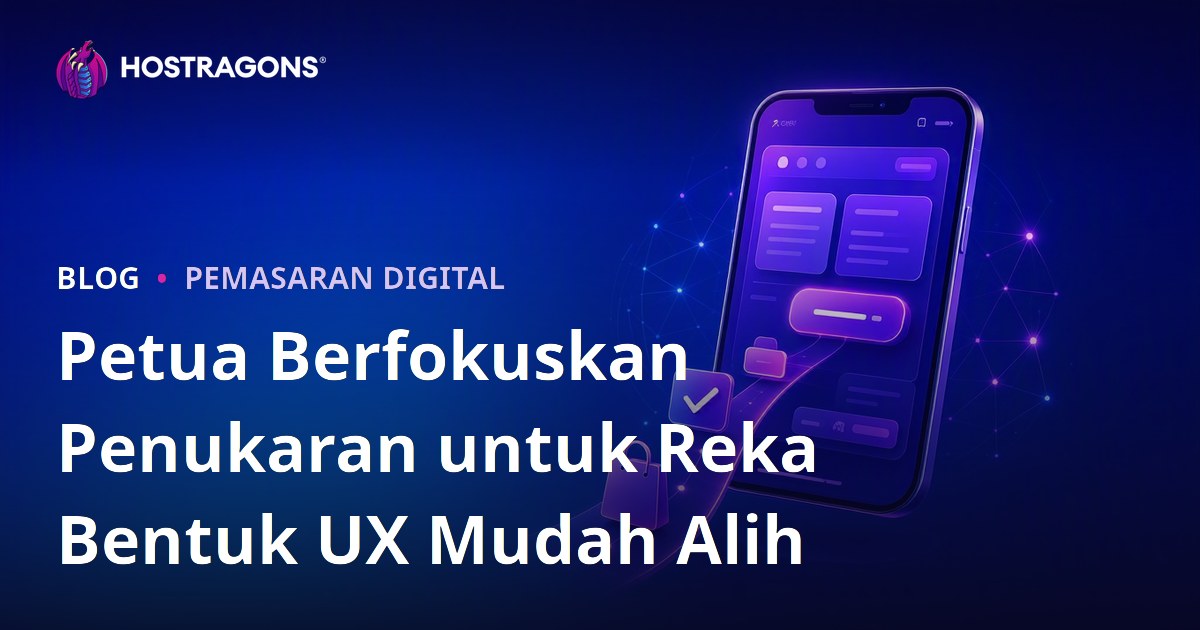 Petua Berfokuskan Penukaran untuk Reka Bentuk UX Mudah Alih
