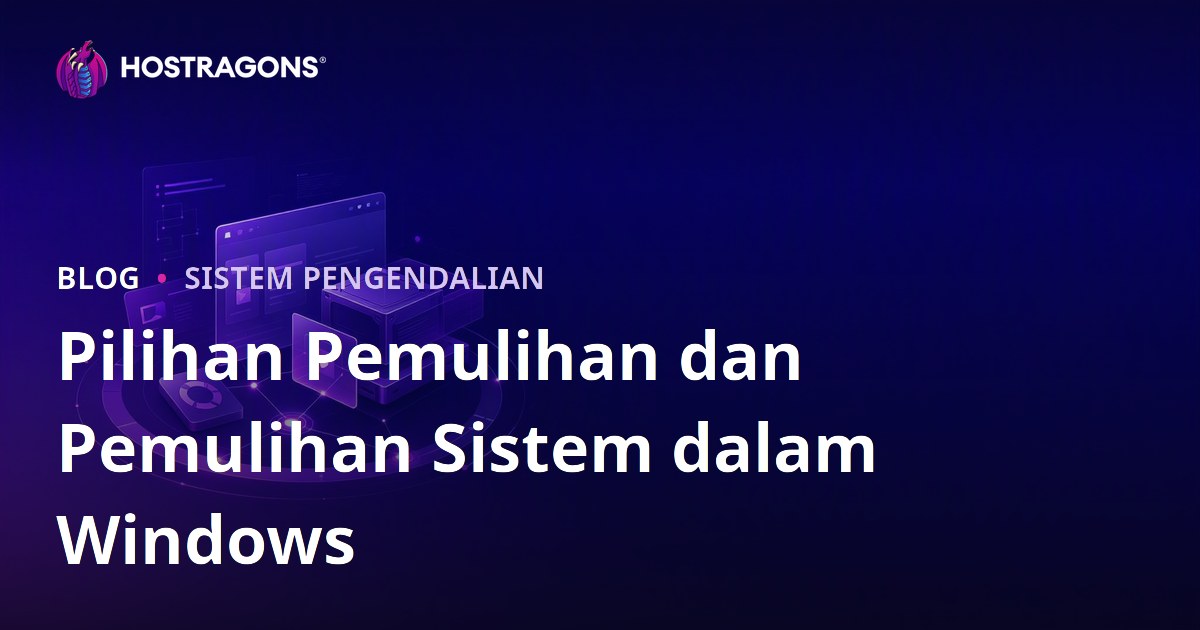 Pilihan Pemulihan dan Pemulihan Sistem dalam Windows