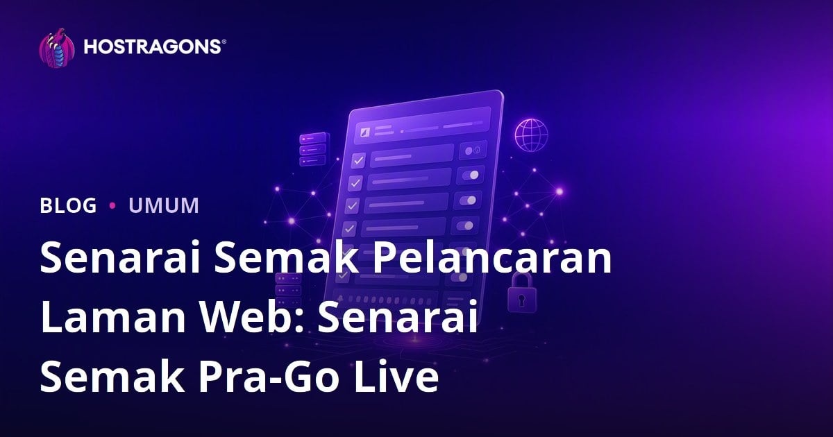Senarai Semak Pelancaran Laman Web: Senarai Semak Pra-Go Live