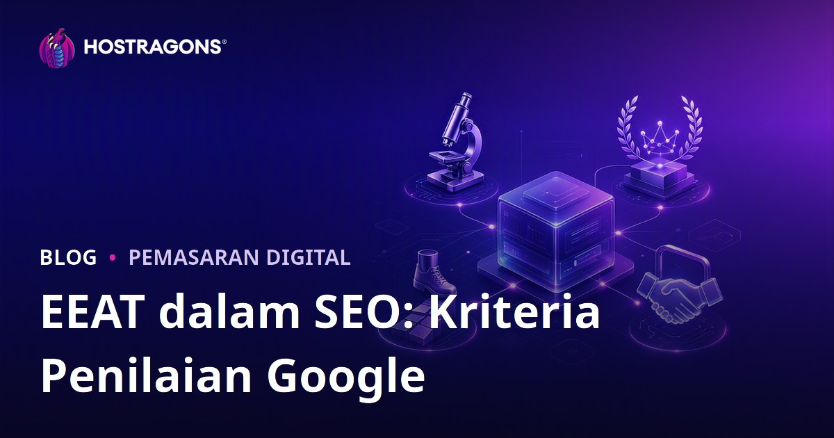 EEAT dalam SEO: Kriteria Penilaian Google