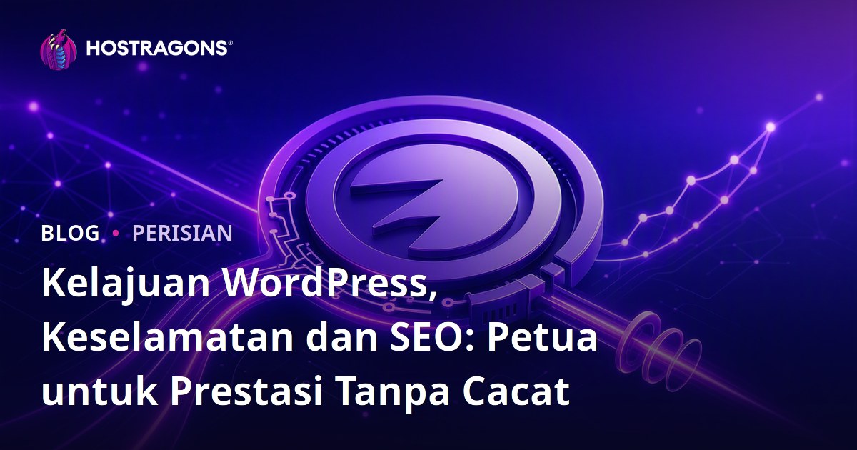 Kelajuan WordPress, Keselamatan dan SEO: Petua untuk Prestasi Tanpa Cacat