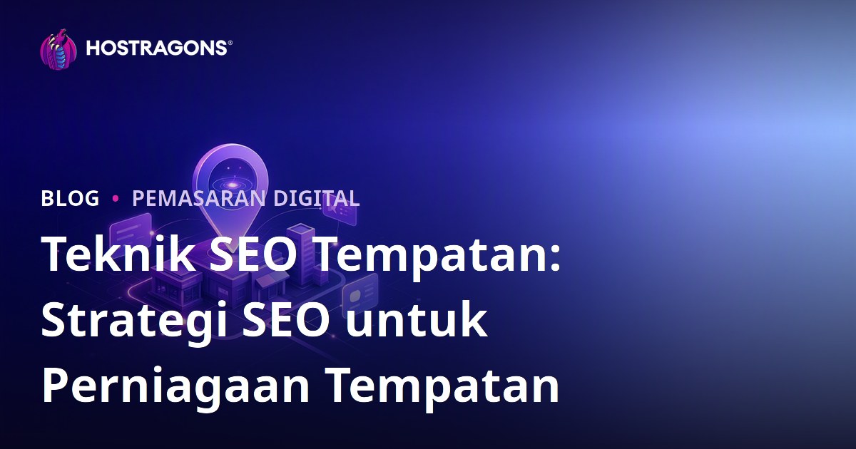 Teknik SEO Tempatan: Strategi SEO untuk Perniagaan Tempatan