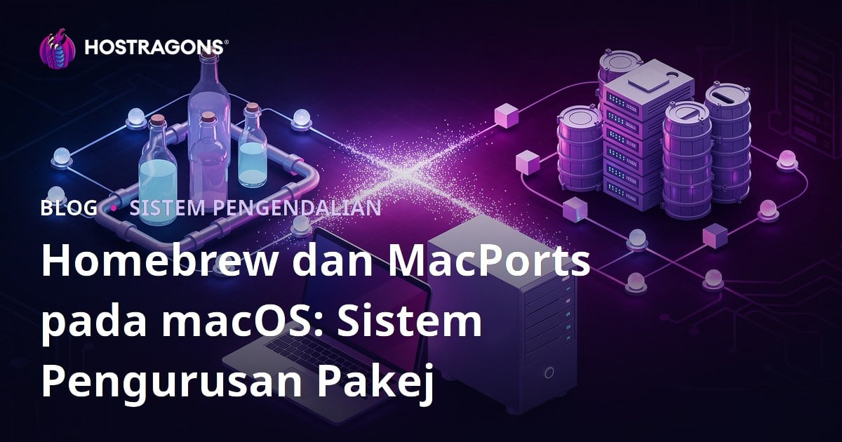 Homebrew dan MacPorts pada macOS: Sistem Pengurusan Pakej