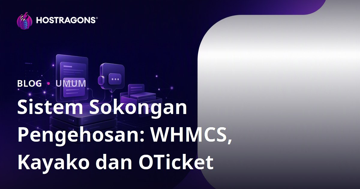 Sistem Sokongan Pengehosan: WHMCS, Kayako dan OTicket