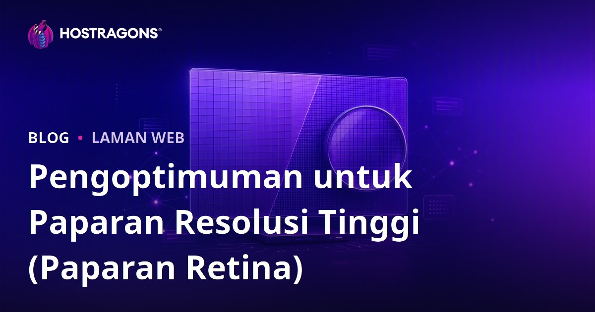 Pengoptimuman untuk Paparan Resolusi Tinggi (Paparan Retina)
