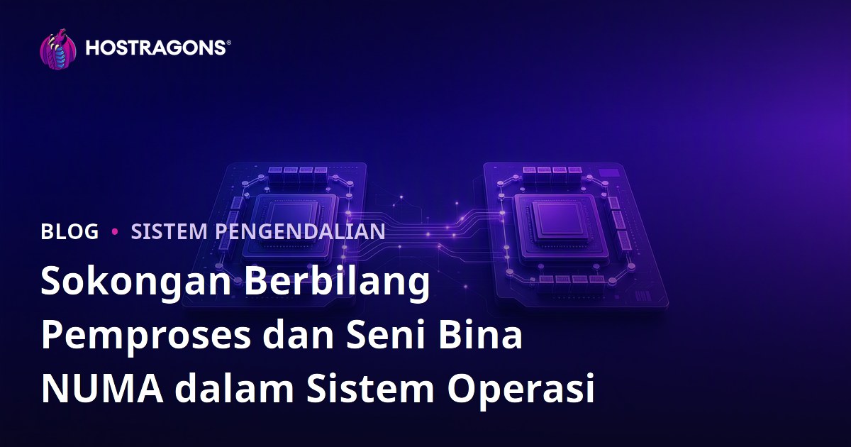 Sokongan Berbilang Pemproses dan Seni Bina NUMA dalam Sistem Operasi