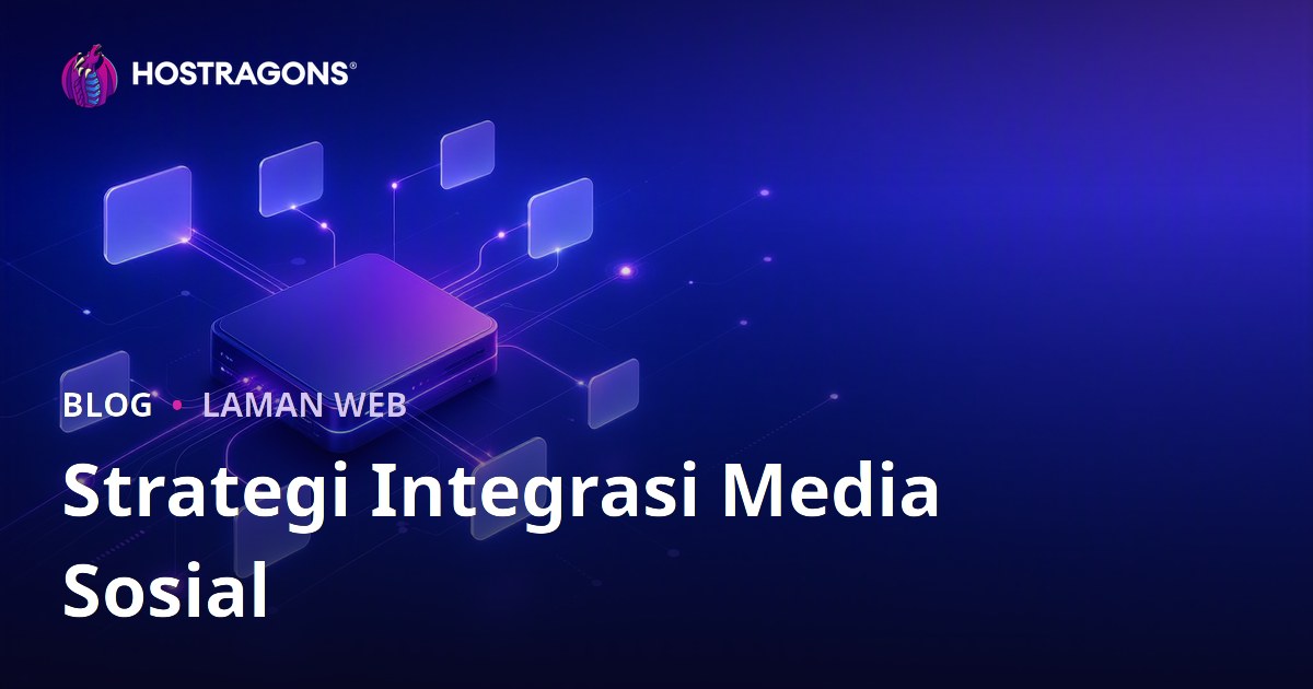 Strategi Integrasi Media Sosial