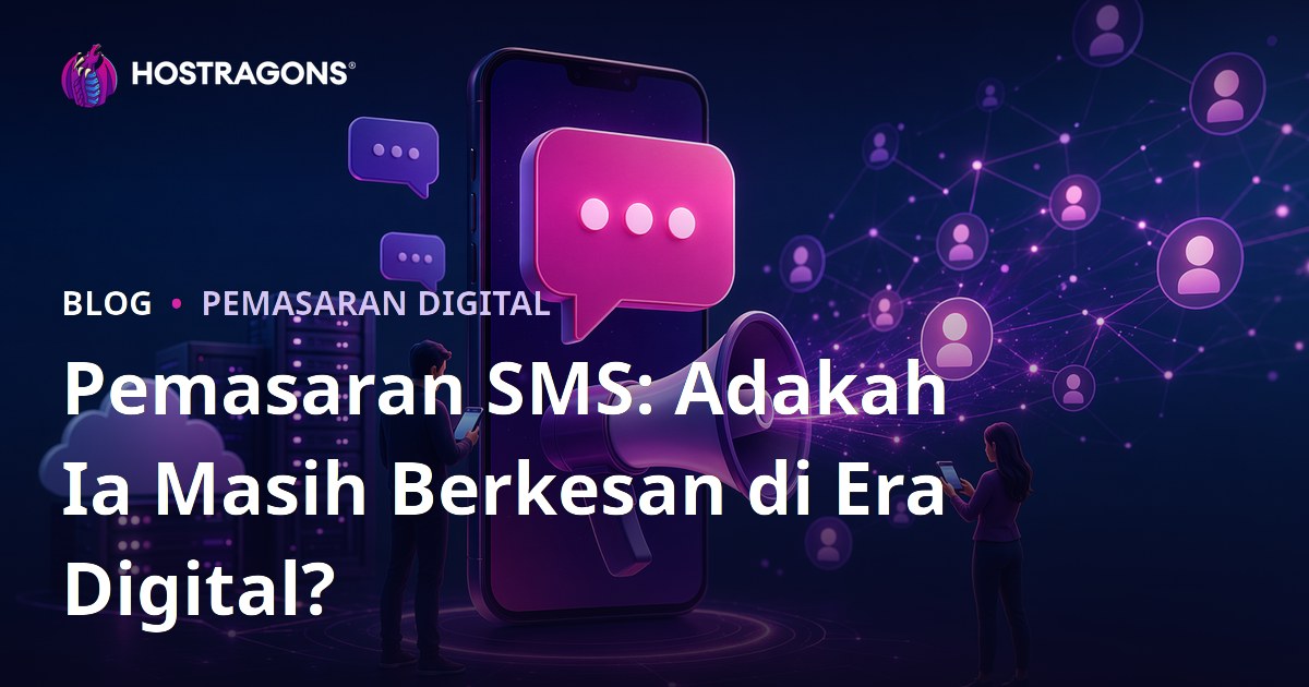 Pemasaran SMS: Adakah Ia Masih Berkesan di Era Digital?