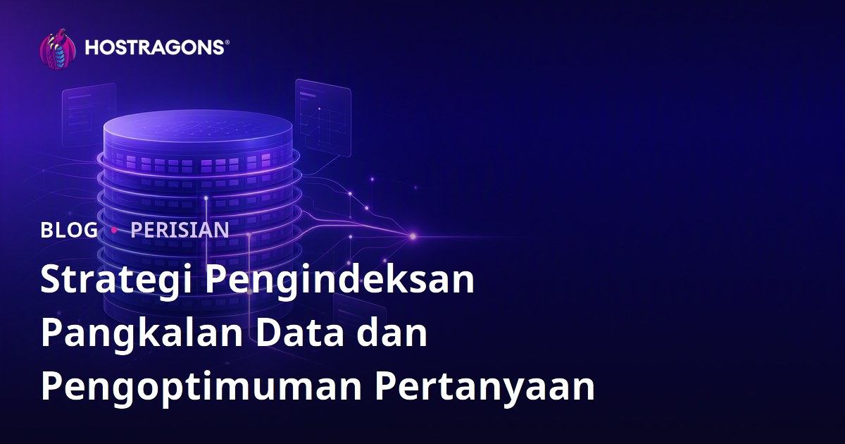 Strategi Pengindeksan Pangkalan Data dan Pengoptimuman Pertanyaan