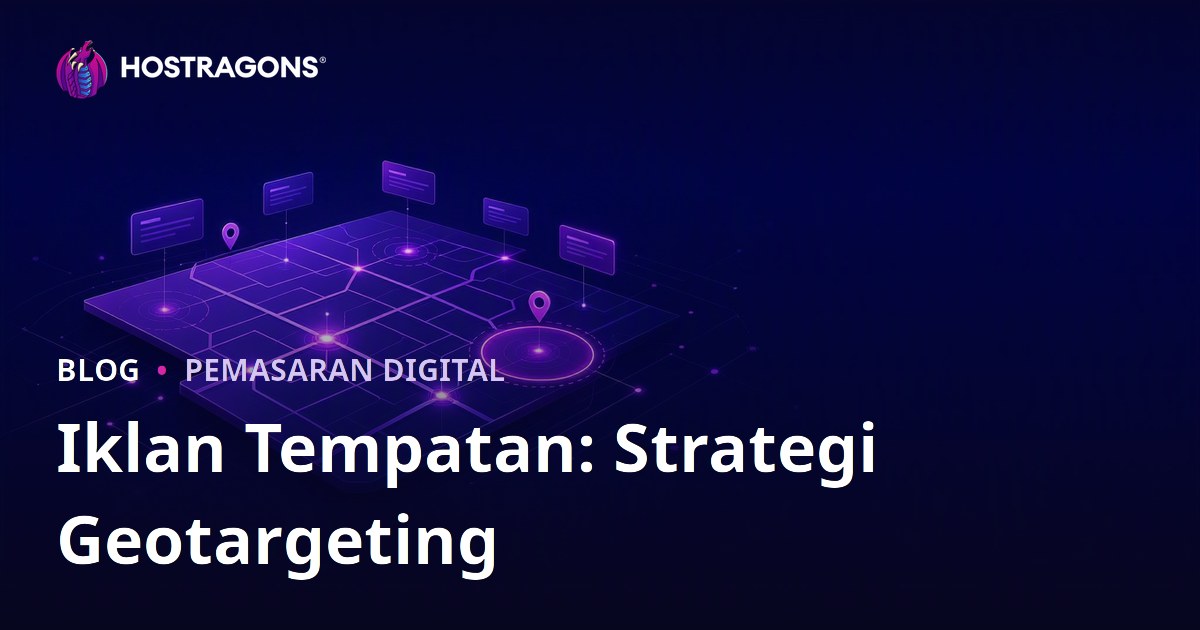 Iklan Tempatan: Strategi Geotargeting