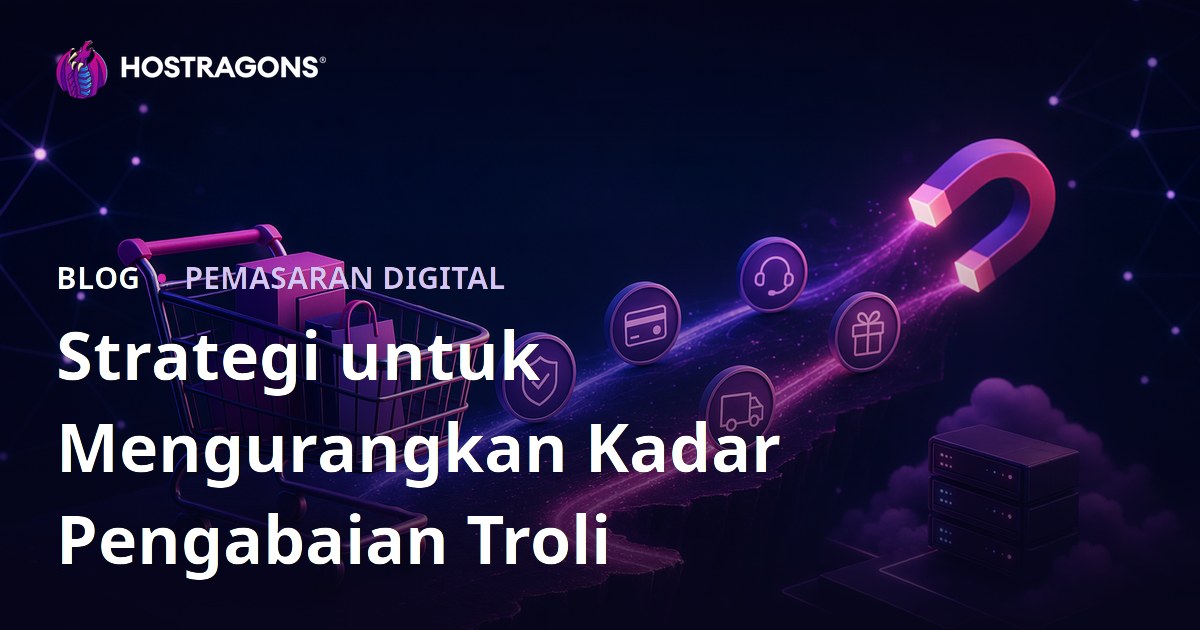 Strategi untuk Mengurangkan Kadar Pengabaian Troli
