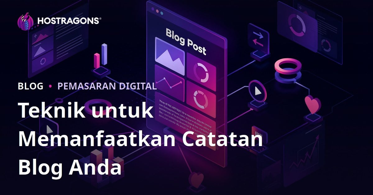 Teknik untuk Memanfaatkan Catatan Blog Anda
