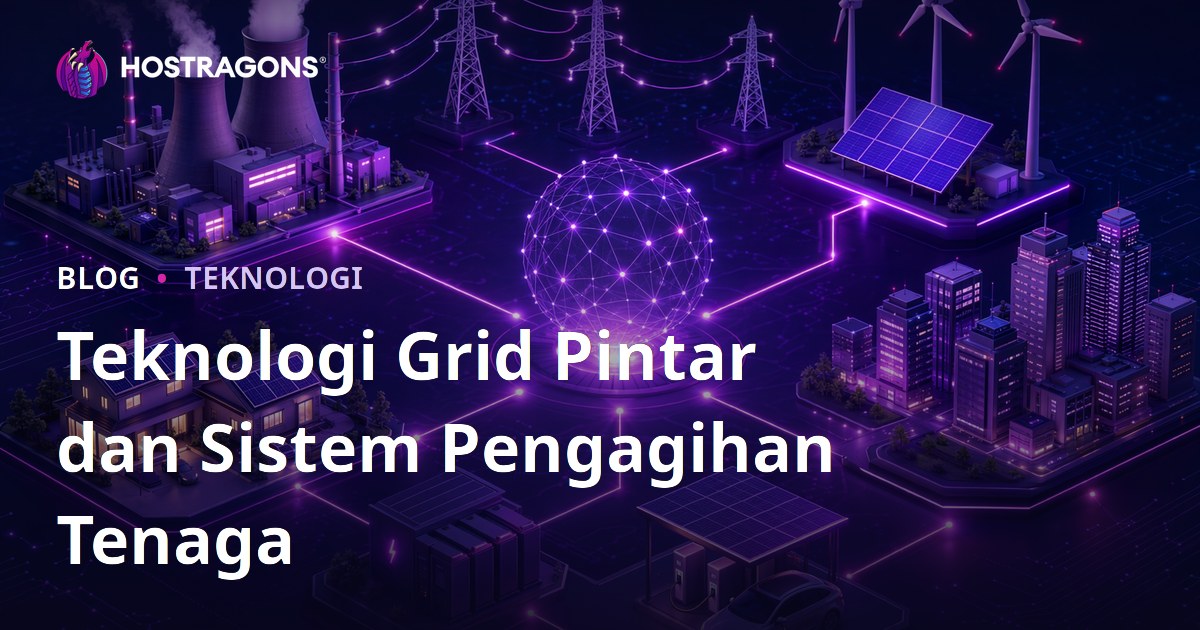 Teknologi Grid Pintar dan Sistem Pengagihan Tenaga