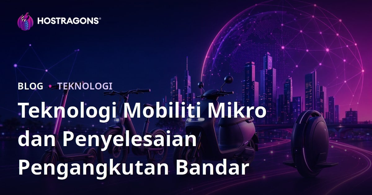 Teknologi Mobiliti Mikro dan Penyelesaian Pengangkutan Bandar